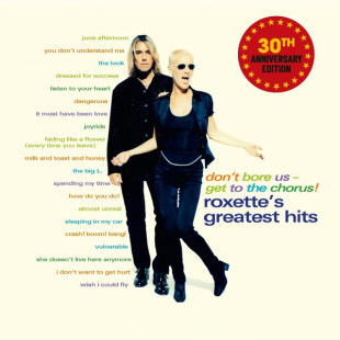 Roxette - Don't Bore Us Get To The Chorus! (Roxette's Greatest Hits) (30th Anniversary Edit) (2LP)